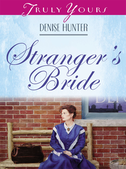Title details for Stranger's Bride by Denise Hunter - Wait list